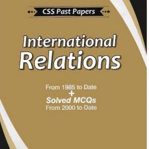CSS Past Papers: International Relations